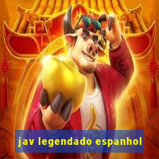 jav legendado espanhol